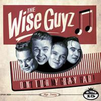 The Wise Guyz - Don't Touch My Greasy Hair!