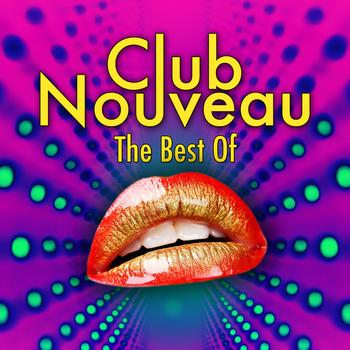 CLUB NOUVEAU - The Best Of (Re-Recorded / Remastered Versions)