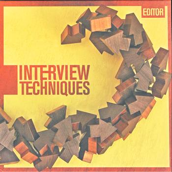 Editor - Interview Techniques