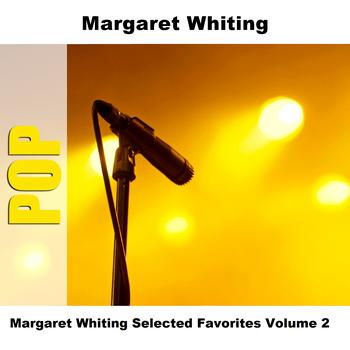 Margaret Whiting - Margaret Whiting Selected Favorites Volume 2
