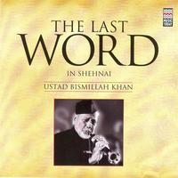 Ustad Bismillah Khan - The Last Word in Shehnai - Ustad Bismillah Khan
