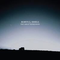 Robyn G Shiels - The Great Depression (Explicit)