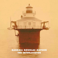 Randall Douglas Matson - The Interlocutor