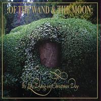 Of The Wand & The Moon - It's Like Dying on Christmas Day - Single