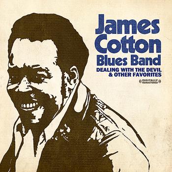 James Cotton Blues Band - Dealing With The Devil & Other Favorites (Digitally Remastered)