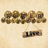 Roger Whittaker - Roger Whittaker Live