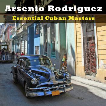 Arsenio Rodriguez - Essential Cuban Masters