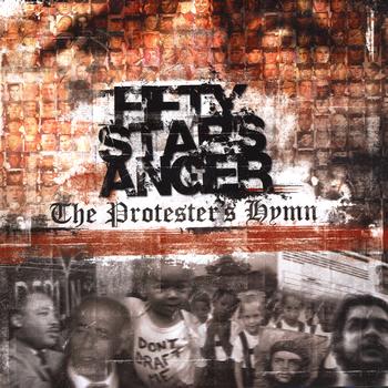 Fifty Stars Anger - The Protester's Hymn