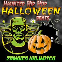 Zombies Unlimited - Haunted Hip Hop Halloween Beats
