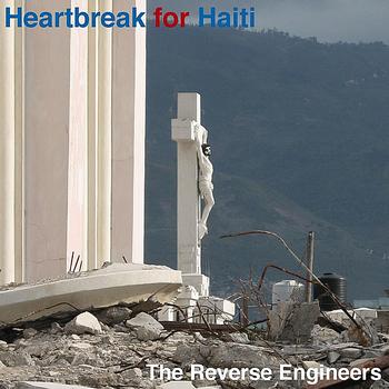 The Reverse Engineers - Heartbreak for Haiti