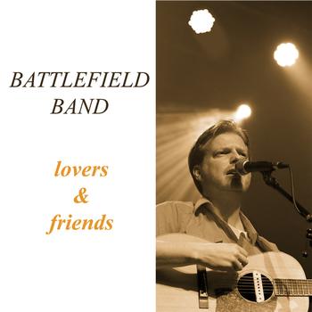 Battlefield Band - Lovers And Friends