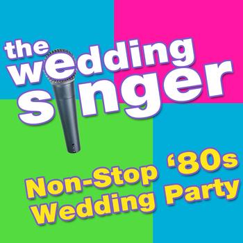 The Wedding Singer - The Wedding Singer - Non-Stop '80s Wedding Party