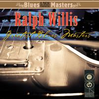 Ralph Willis - Greatest Blues Masters