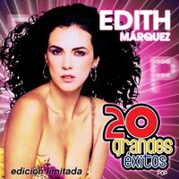 Edith Marquez - 20 Grandes Exitos