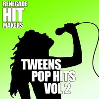 Renegade Hit Makers - Tweens Pop Hits Vol. 2