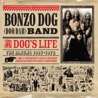 The Bonzo Dog Band - A Dog's Life (The Albums 1967 - 1972) (Explicit)