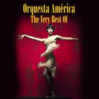 Orquesta América - The Very Best Of