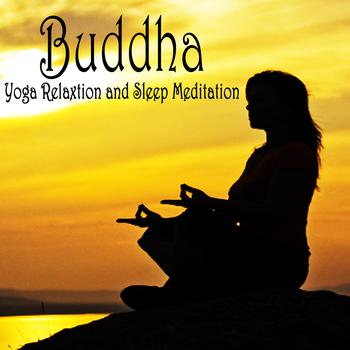 Meditation Music Masters - BUDDHA: Yoga, Relaxation and Sleep Meditation