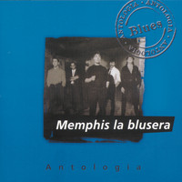 Memphis La Blusera - Antologia Memphis La Blusera