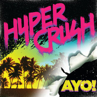 Hyper Crush - Ayo