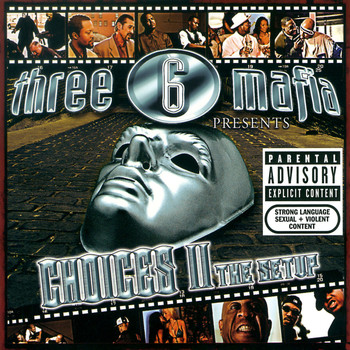 Three 6 Mafia - Choices II: The Soundtrack (Explicit)