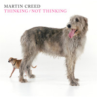 Martin Creed - Thinking/Not Thinking