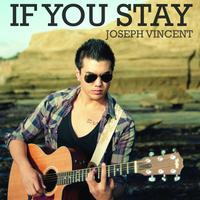 Joseph Vincent - If You Stay - Digital Single
