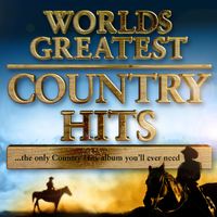 The Country Music Heroes - 40 - World's Greatest Country Hits…. the only country music album you'll ever need (Deluxe Version )