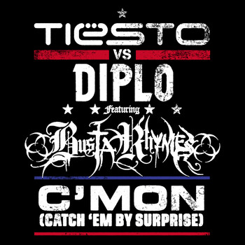 Tiesto v Diplo feat Busta Rhymes - C`Mon (Catch `Em By Surprise)