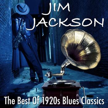 Jim Jackson - The Best Of 1920s Blues Classics