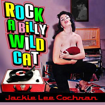 Jackie Lee Cochran - Rockabilly Wild Cat!