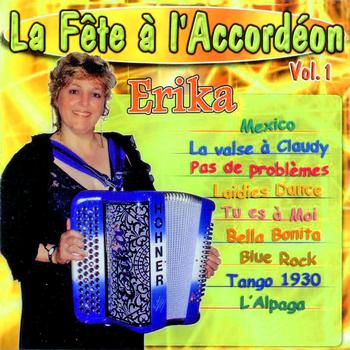 Erika - La Fête A L'accordéon Vol. 1