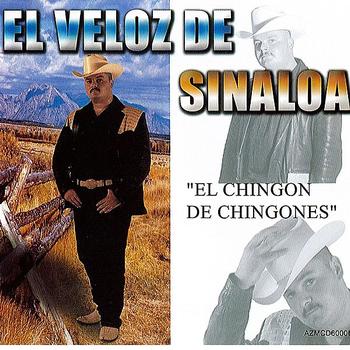 El Veloz De Sinaloa - El Chingon De Chingones