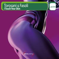 Torosani & Fasoli - I Touch Your Skin