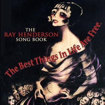 Various Artists - The Best Things In Life Are Free - The Ray Henderson Songbook