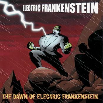 Electric Frankenstein - The Dawn of Electric Frankenstein