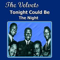 The Velvets - Tonight Could Be The Night
