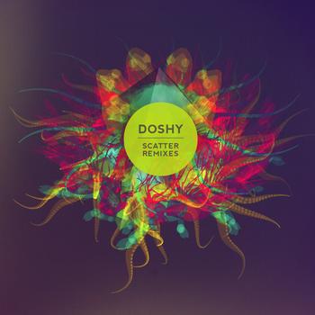 Doshy / Didjelirum / Esia - Scatter Remixes