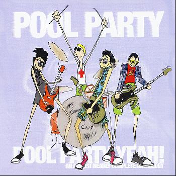 Pool Party - Pool Party Yeah! - Complete Greatest Hits of All Time Anthology