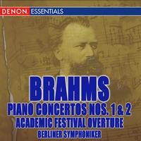 Berliner Symphoniker - Brahms: Piano Concertos Nos. 1, 2 & Academic Festival Overture