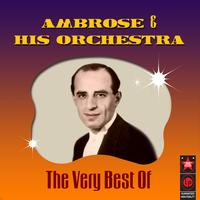 Ambrose & His Orchestra - The Very Best Of