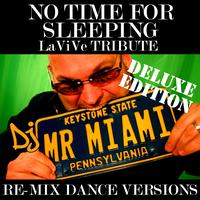 DJ Mr. Miami - No Time For Sleeping (LaViVe Tribute) (Re-Mix Dance Versions)