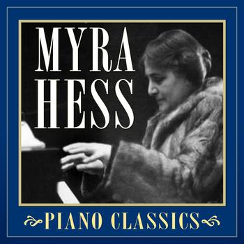 Myra Hess - Piano Classics