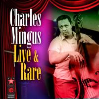Charles Mingus - Live & Rare