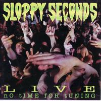 Sloppy Seconds - Live: No Time for Tuning (Explicit)