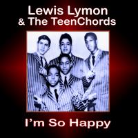 Lewis Lymon & The Teenchords - I'm So Happy