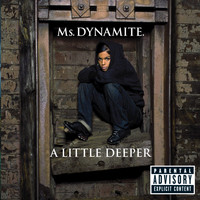 Ms. Dynamite - A Little Deeper (Explicit)