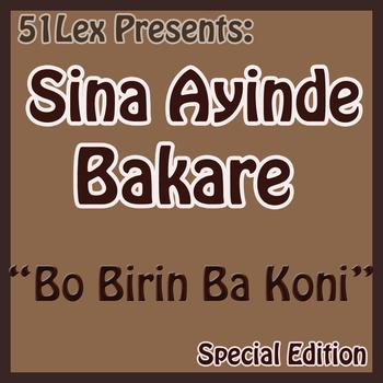 Sina Ayinde Bakare - 51Lex Presents Bo Birin Ba Koni