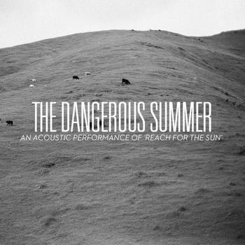 The Dangerous Summer - An Acoustic Performance Of Reach For The Sun