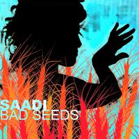 Saadi - Bad Seeds